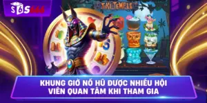Khung Giờ Nổ Hũ Được Nhiều Hội Viên Quan Tâm Khi Tham Gia